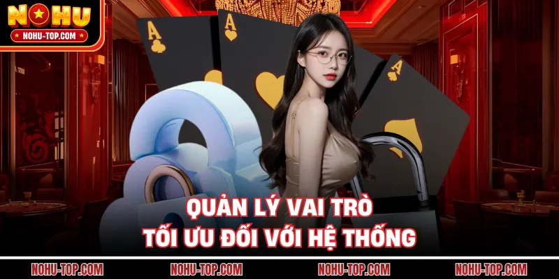 Quản Lý Vai Trò Tối Ưu Đối Với Hệ Thống
